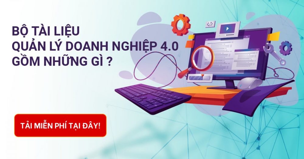 Tài liệu quản trị doanh nghiệp 4.0