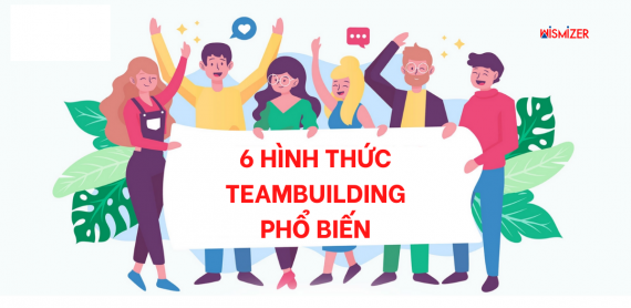 Cac hinh thuc to chuc team building